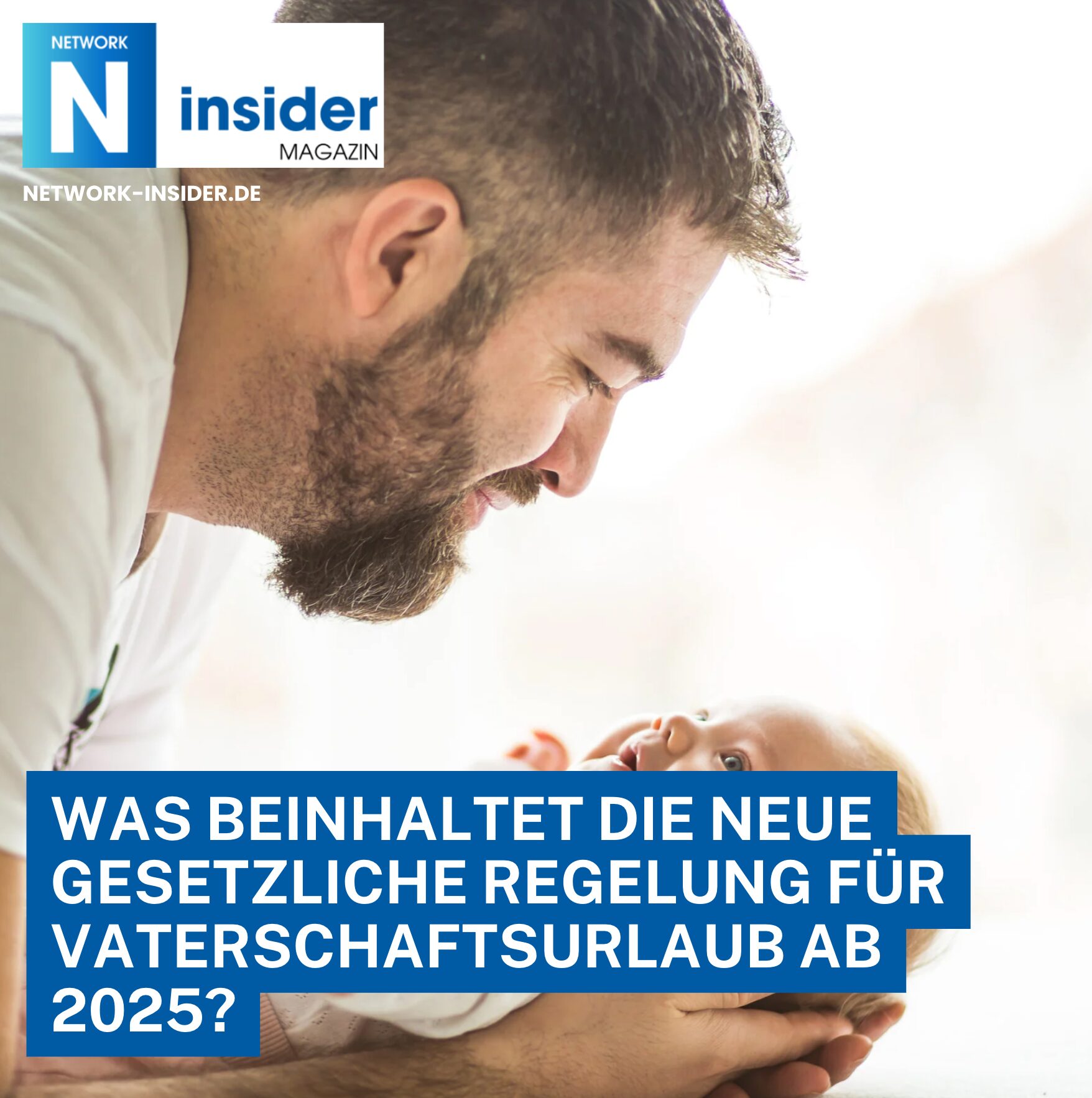 Was beinhaltet die neue gesetzliche Regelung für Vaterschaftsurlaub ab 2025?