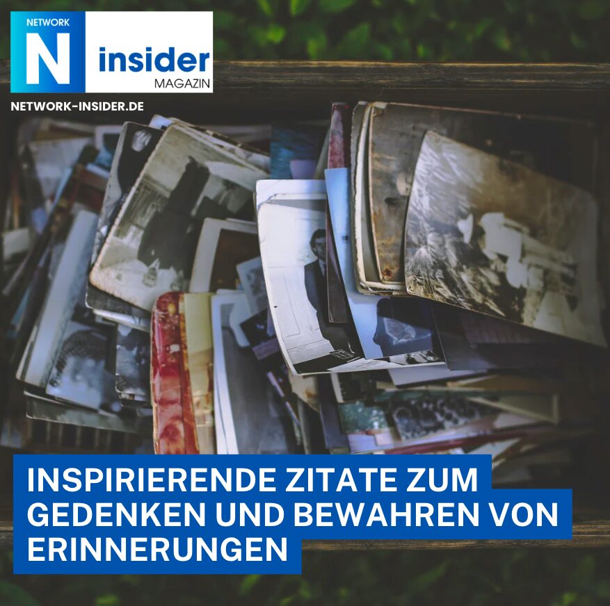 Inspirierende Zitate zum Gedenken und Bewahren von Erinnerungen