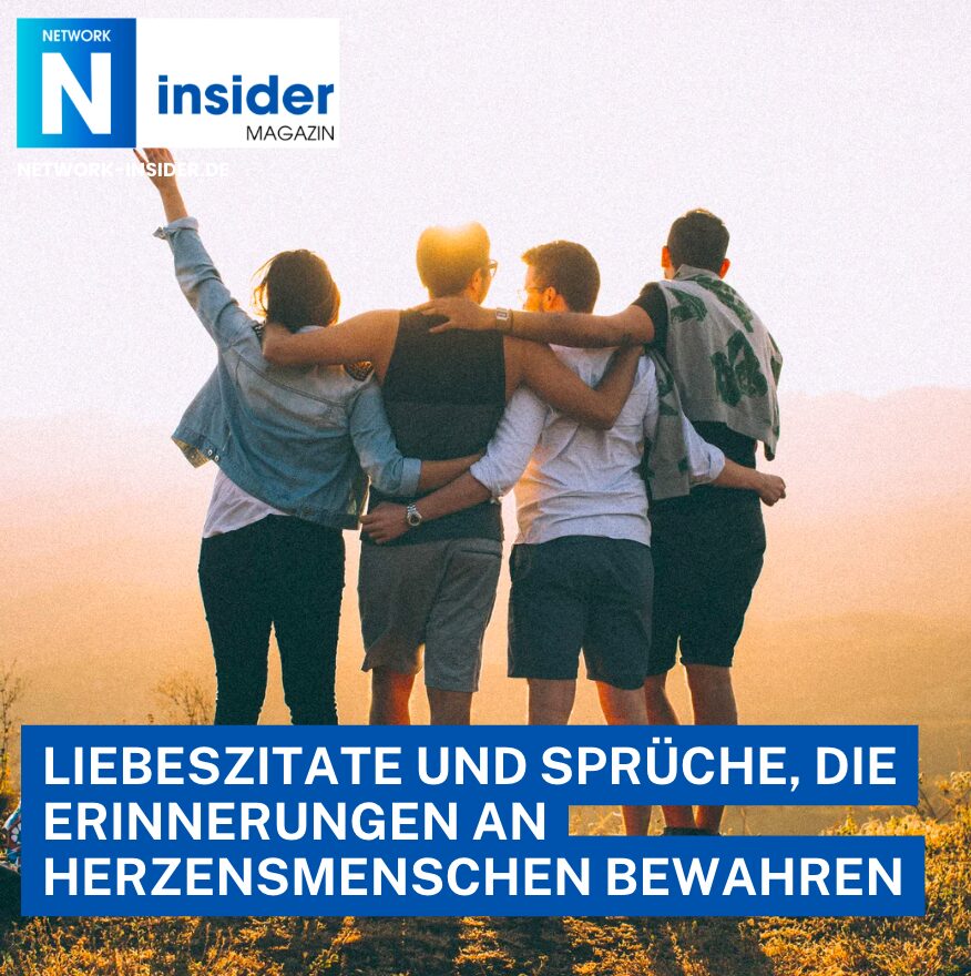 Liebeszitate und Sprüche, die Erinnerungen an Herzensmenschen bewahren