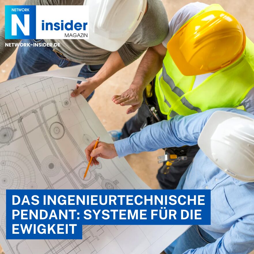 Das ingenieurtechnische Pendant: Systeme für die Ewigkeit