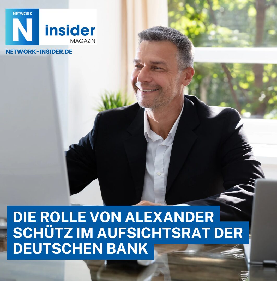 Die Rolle von Alexander Schütz im Aufsichtsrat der Deutschen Bank