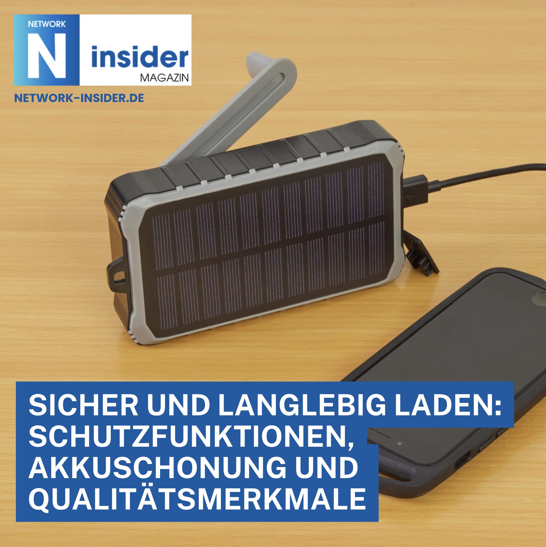 Sicher und langlebig laden: Schutzfunktionen, Akkuschonung und Qualitätsmerkmale