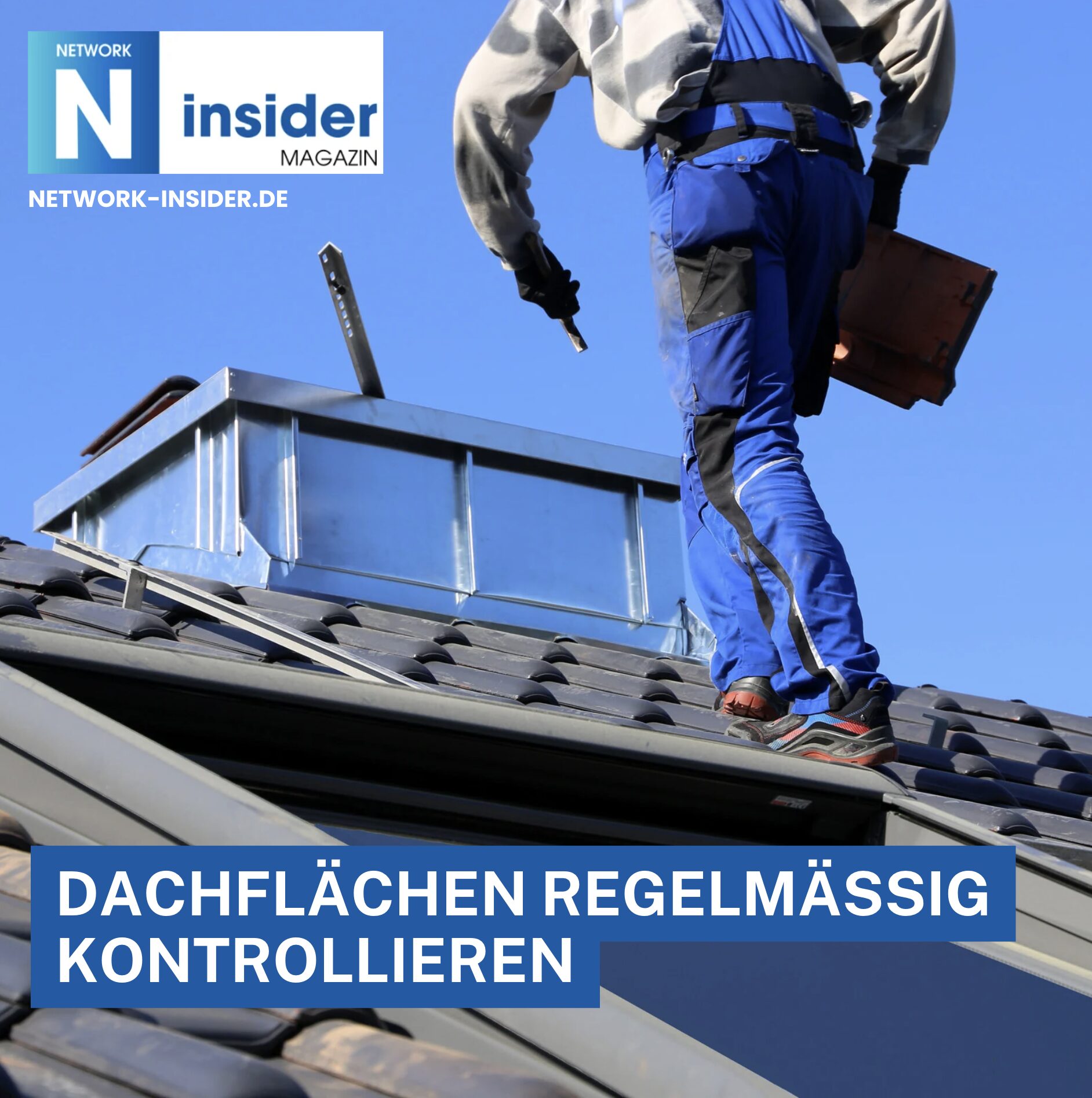 Dachflächen regelmäßig kontrollieren Dachflächen regelmäßig kontrollieren
