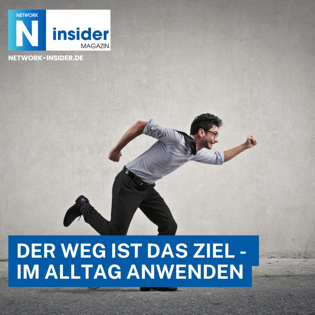Der Weg ist das Ziel - im Alltag anwenden Der Weg ist das Ziel - im Alltag anwenden