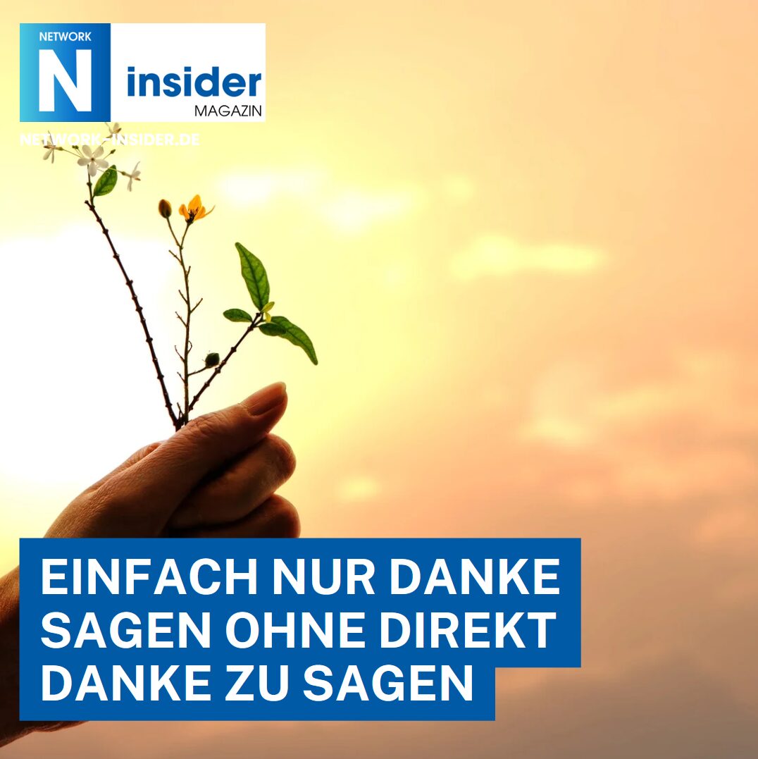 Einfach nur Danke sagen ohne direkt Danke zu sagen Einfach nur Danke sagen ohne direkt Danke zu sagen