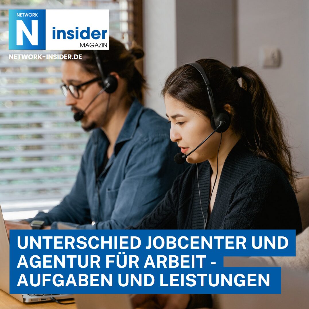 Unterschied Jobcenter und Agentur für Arbeit - Aufgaben und Leistungen Unterschied Jobcenter und Agentur für Arbeit - Aufgaben und Leistungen
