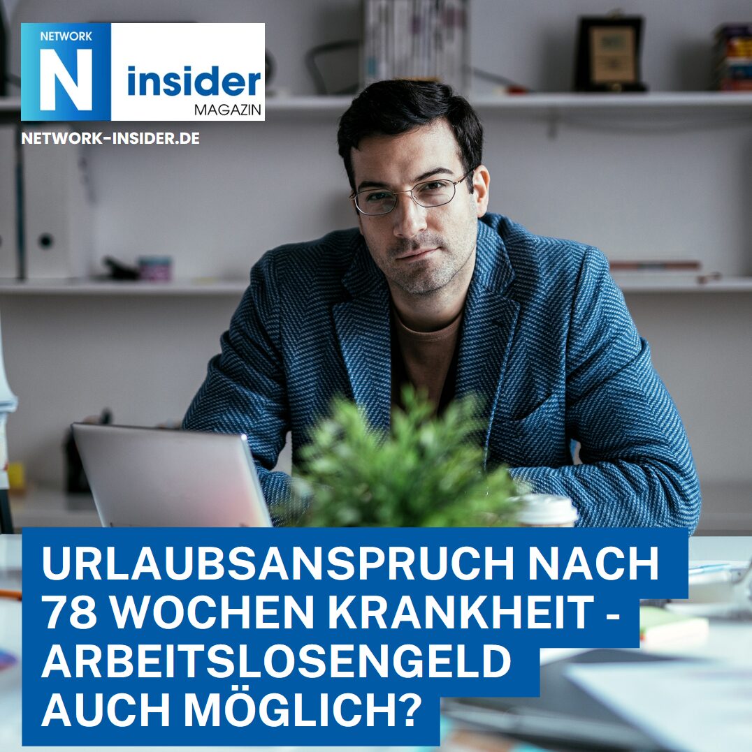 Urlaubsanspruch nach 78 Wochen Krankheit - Arbeitslosengeld auch möglich? Urlaubsanspruch nach 78 Wochen Krankheit - Arbeitslosengeld auch möglich?