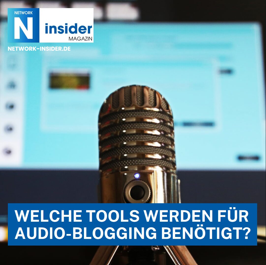 Welche Tools werden für Audio-Blogging benötigt Welche Tools werden für Audio-Blogging benötigt
