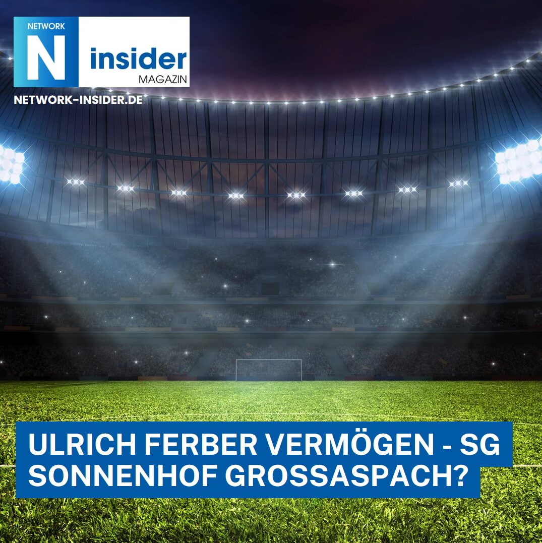 Ulrich Ferber Vermögen - SG Sonnenhof Großaspach? Ulrich Ferber Vermögen - SG Sonnenhof Großaspach?