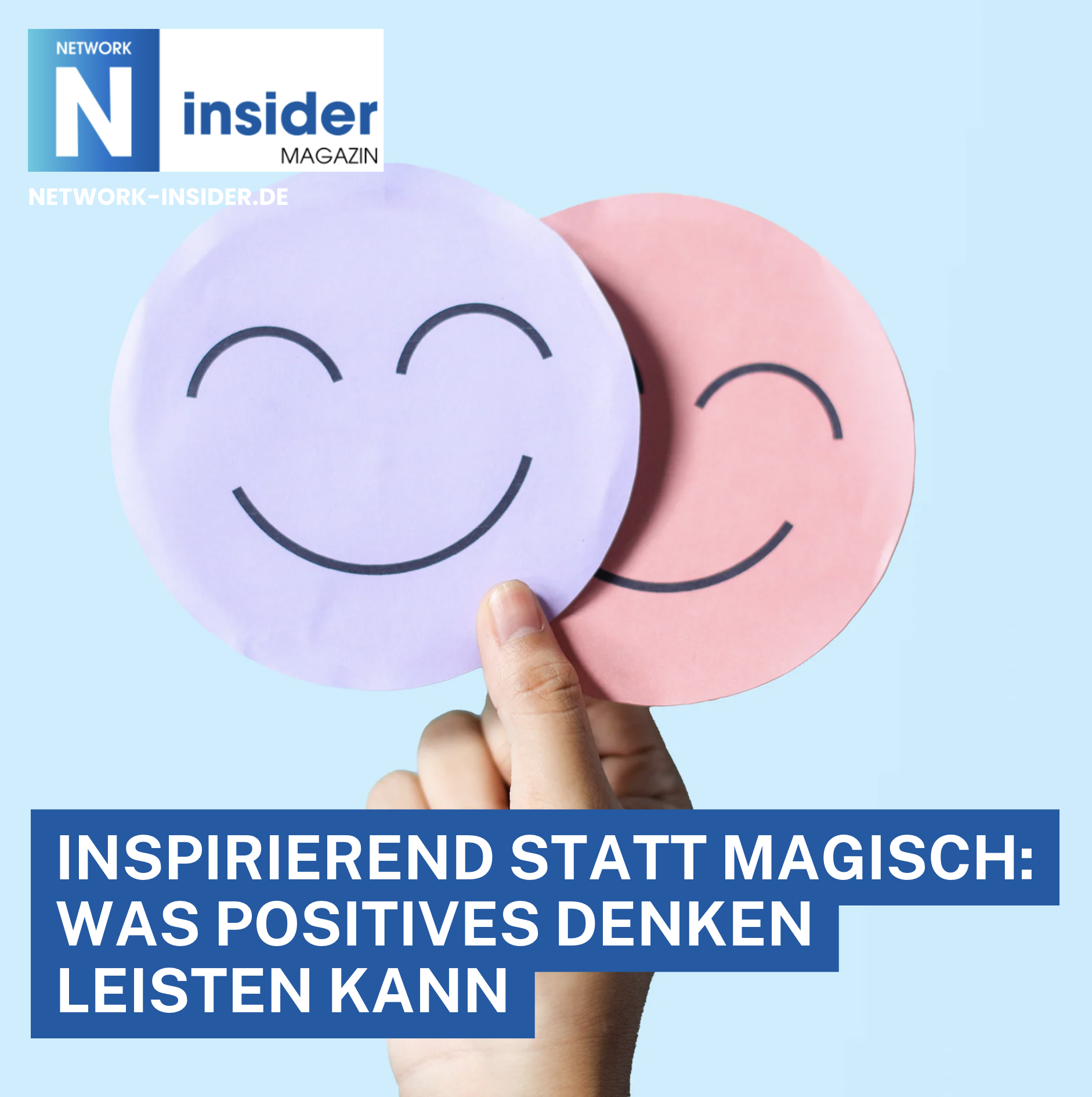 Inspirierend statt magisch: Was positives Denken leisten kann Inspirierend statt magisch: Was positives Denken leisten kann
