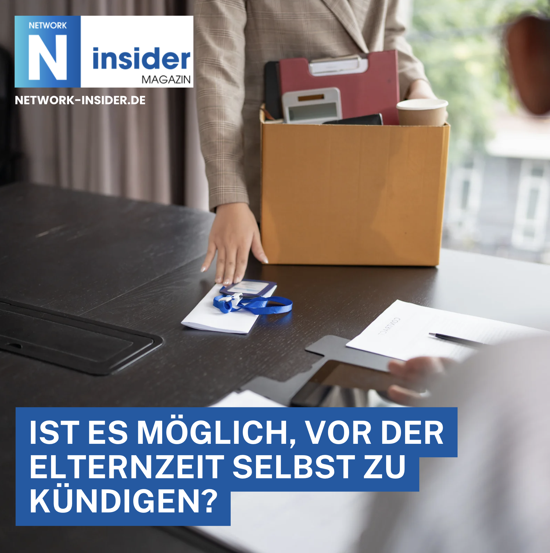 Ist es möglich, vor der Elternzeit selbst zu kündigen? Ist es möglich, vor der Elternzeit selbst zu kündigen?