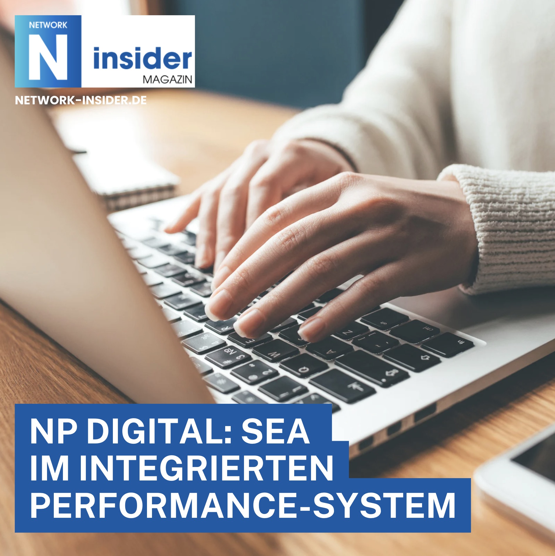 NP Digital: SEA im integrierten Performance-System NP Digital: SEA im integrierten Performance-System