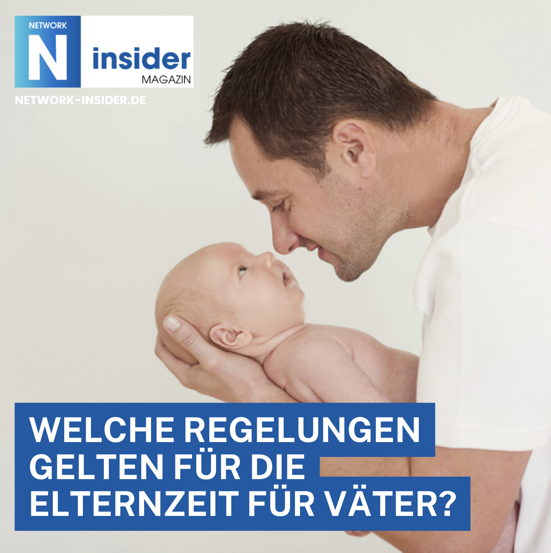 Welche Regelungen gelten für die Elternzeit für Väter? Welche Regelungen gelten für die Elternzeit für Väter?